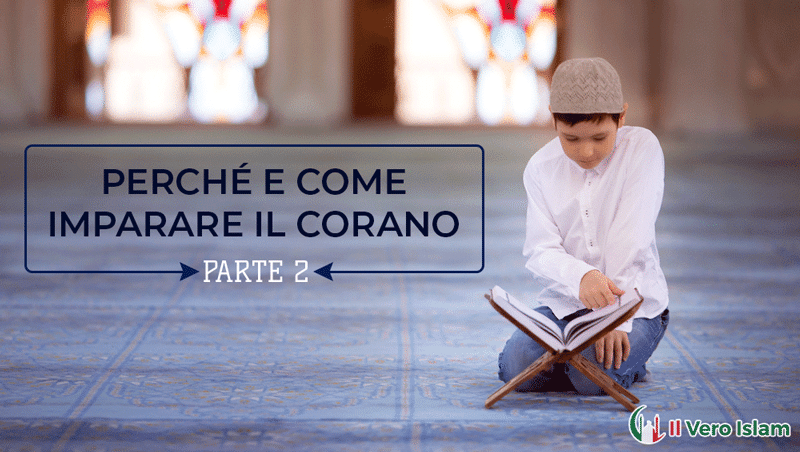 Perché-E-Come-Imparare-Il-Corano-Parte-2